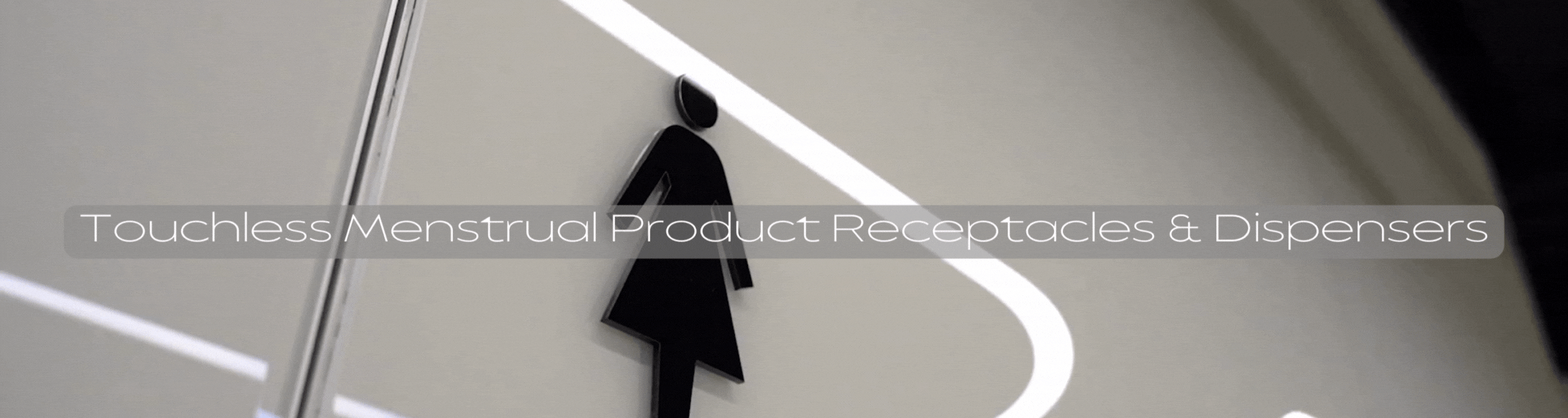 Touchless Menstrual Product Receptacles & Dispensers Banner