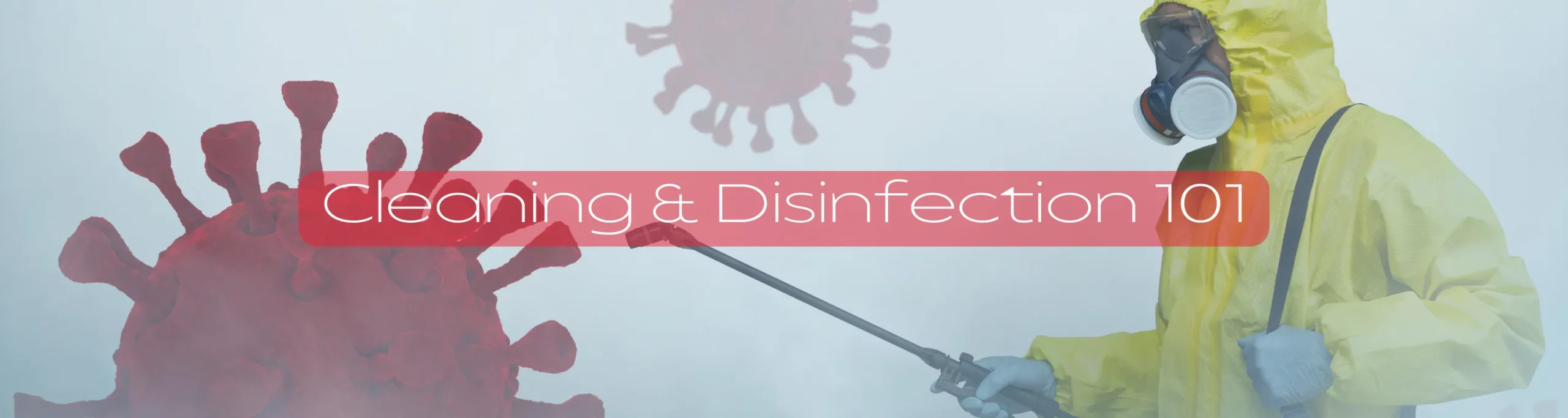 Cleaning & Disinfection 101 Banner