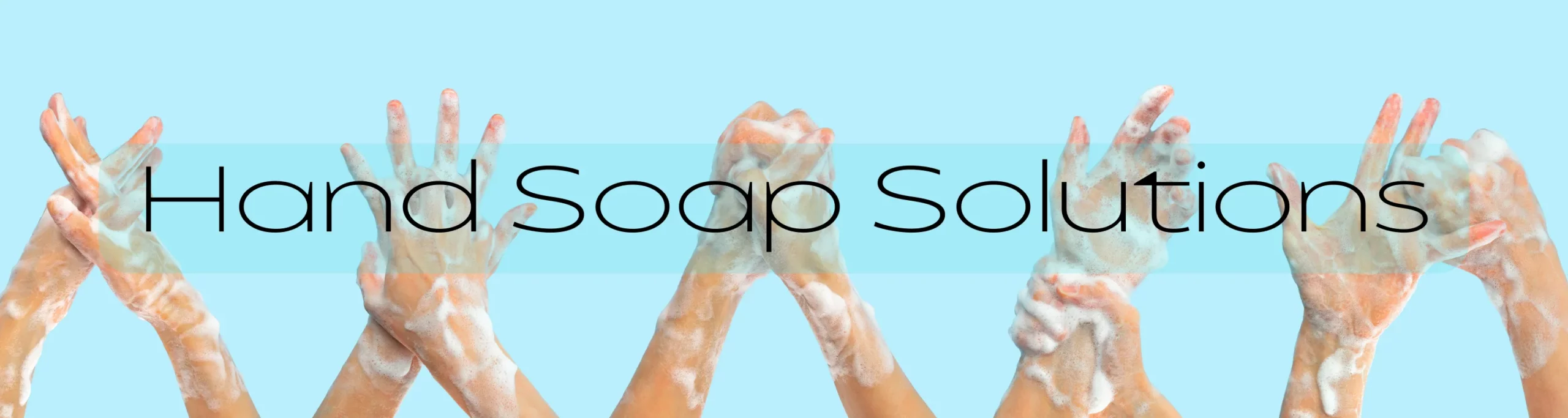Hand Soap Solutions Banner