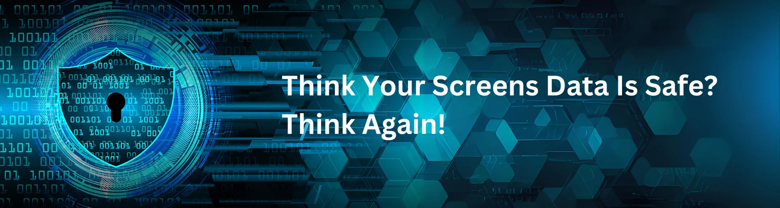 Think Your Data’s Safe Think Again! Blog Banner (1)